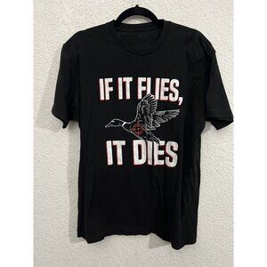 If It Flies It Dies, Waterfowl T-Shirt Men's Large Black Hunting (1D)